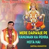 About Mere Darwaje Pe Hanuman Ka Pehra Hota Hai Song